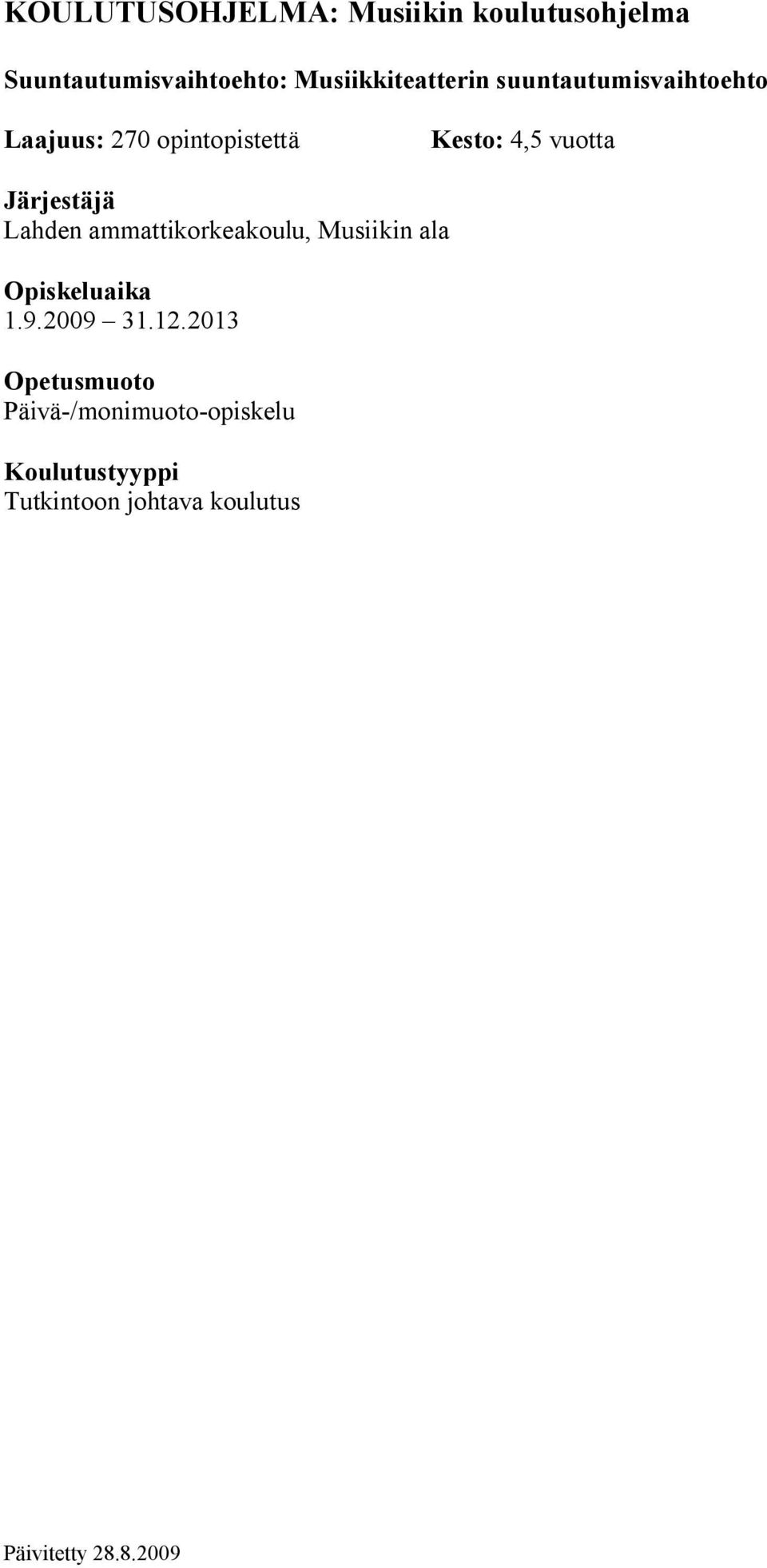 Lahden ammattikorkeakoulu, Musiikin ala Opiskeluaika 1.9.2009 31.12.