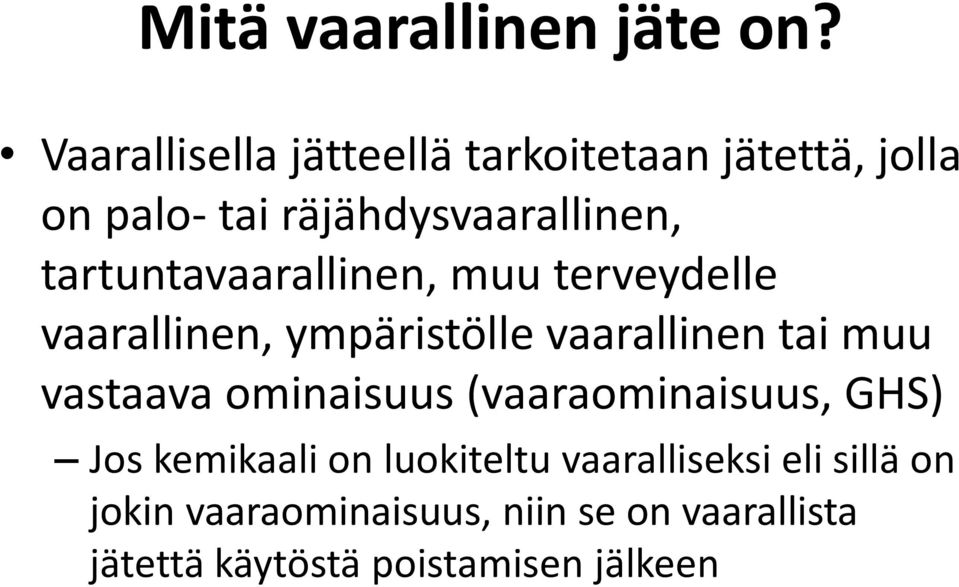 tartuntavaarallinen, muu terveydelle vaarallinen, ympäristölle vaarallinen tai muu vastaava