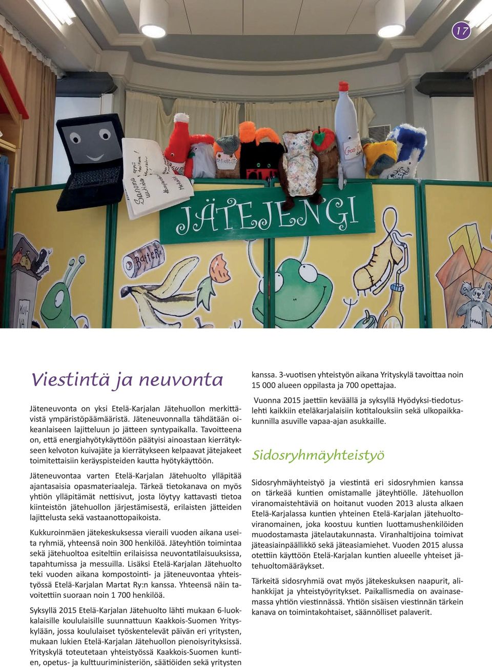 Jäteneuvontaa varten Etelä-Karjalan Jätehuolto ylläpitää ajantasaisia opasmateriaaleja.