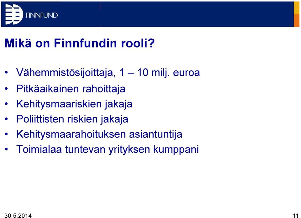 euroa Pitkäaikainen rahoittaja Kehitysmaariskien