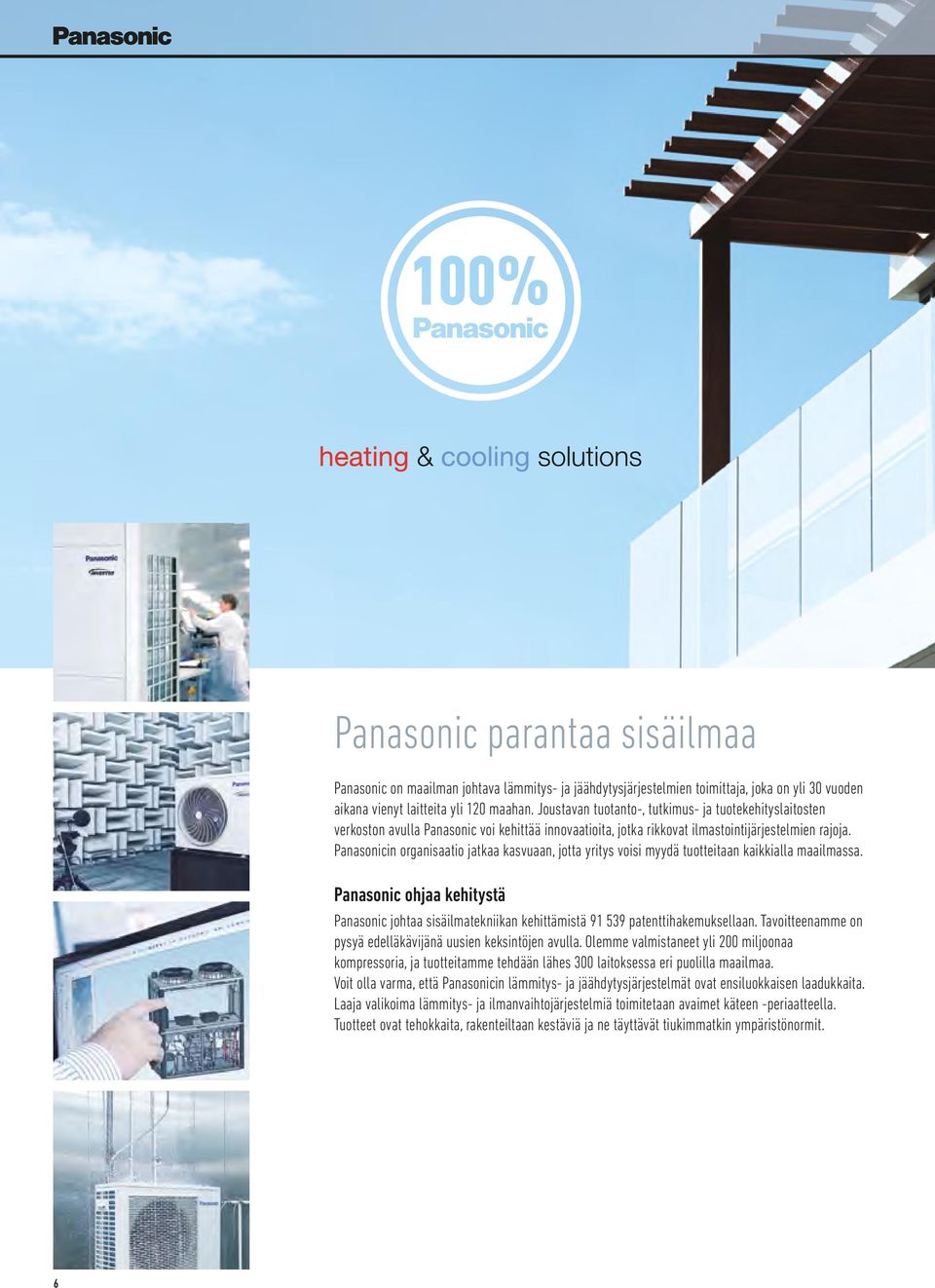 Panasonicin organisaatio jatkaa kasvuaan, jotta yritys voisi myydä tuotteitaan kaikkialla maailmassa.