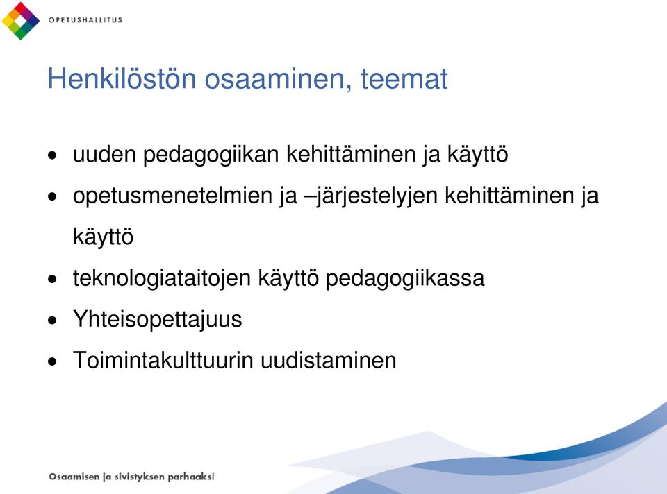 järjestelyjen kehittäminen ja käyttö