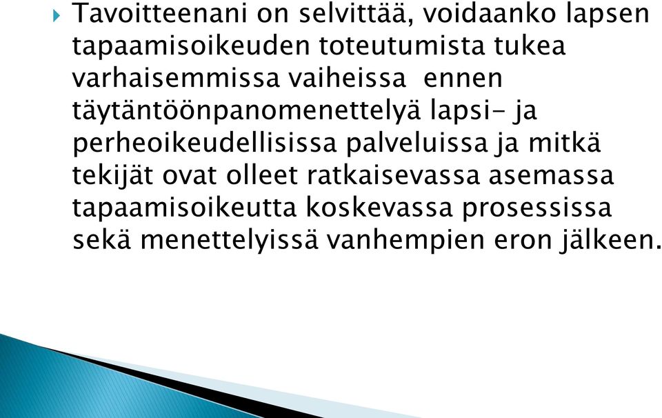 perheoikeudellisissa palveluissa ja mitkä tekijät ovat olleet ratkaisevassa