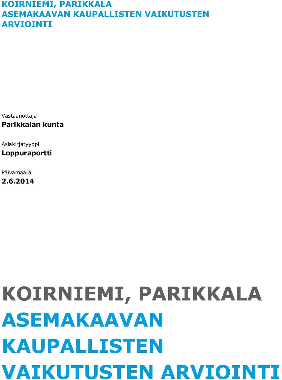 Asiakirjatyyppi Loppuraportti Päivämäärä 2.6.