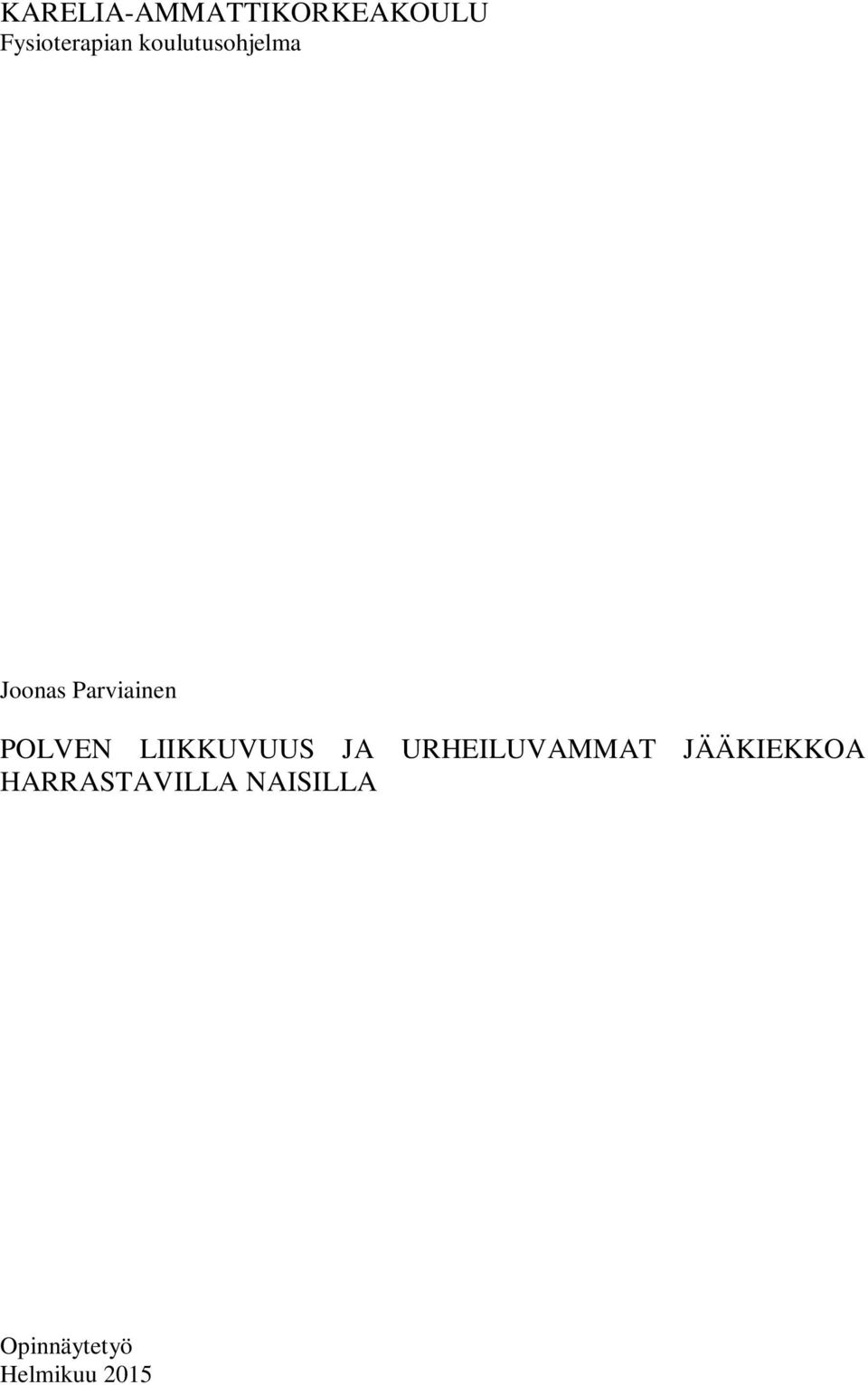 LIIKKUVUUS JA URHEILUVAMMAT JÄÄKIEKKOA