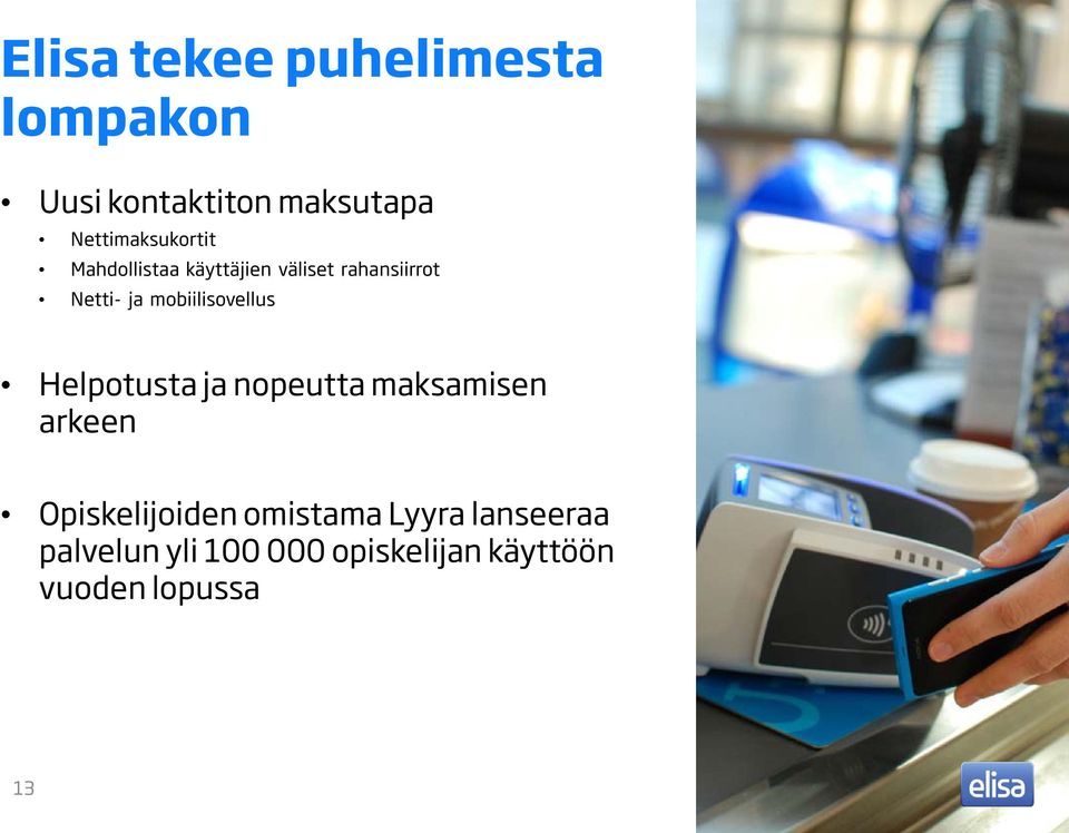 mobiilisovellus Helpotusta ja nopeutta maksamisen arkeen Opiskelijoiden