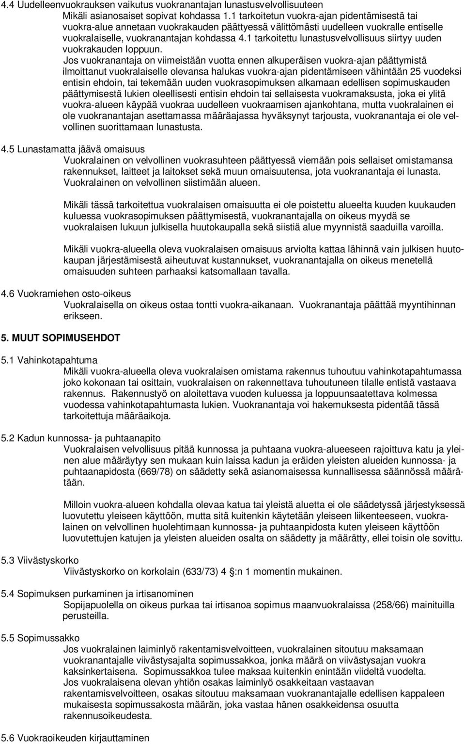1 tarkoitettu lunastusvelvollisuus siirtyy uuden vuokrakauden loppuun.