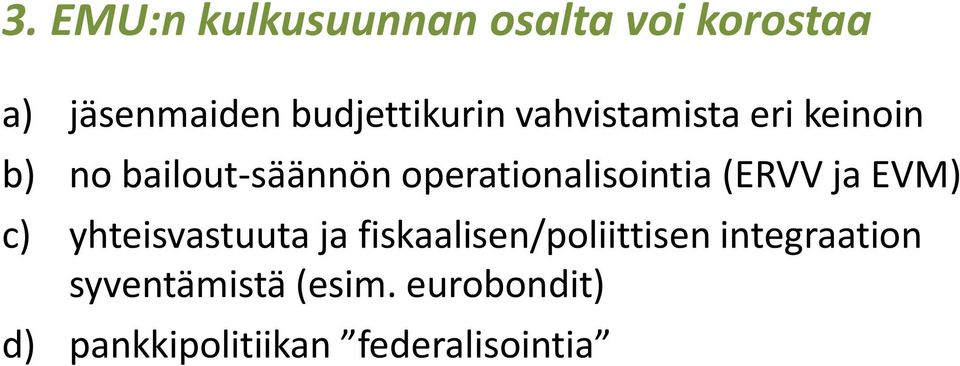 operationalisointia (ERVV ja EVM) c) yhteisvastuuta ja