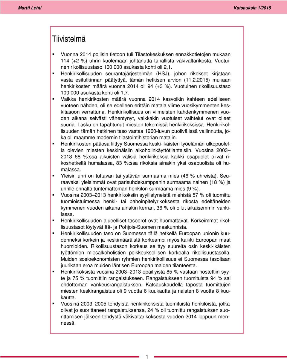 Vuotuinen rikollisuustaso 100 000 asukasta kohti oli 1,7.