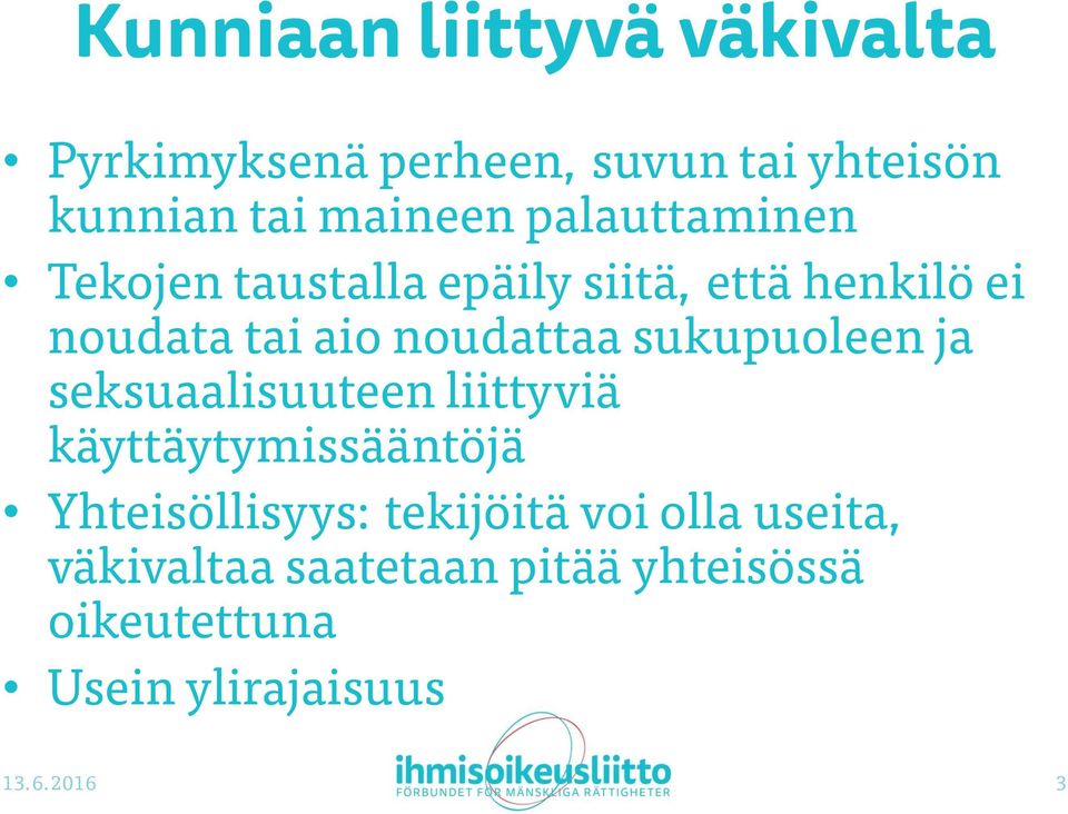 sukupuoleen ja seksuaalisuuteen liittyviä käyttäytymissääntöjä Yhteisöllisyys: tekijöitä