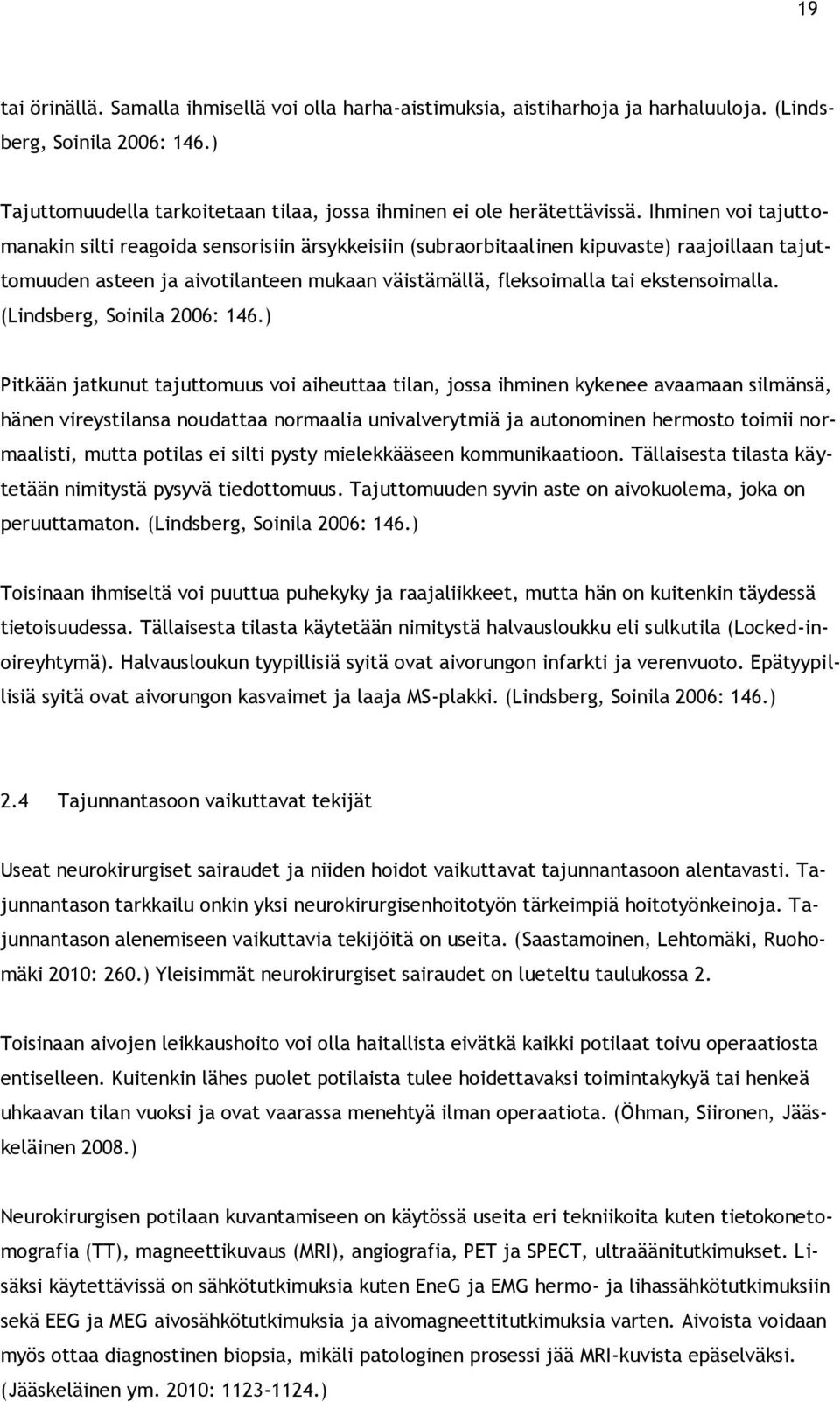 Neurokirurgisen potilaan tajunnantasoon vaikuttavat tekijät ja tajunnantason  tarkkailu Tietotesti sairaanhoitajille - PDF Free Download