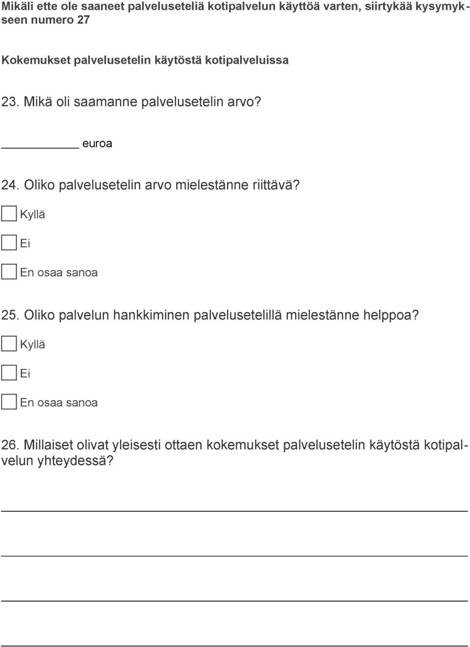 Oliko palvelusetelin arvo mielestänne riittävä? 25.