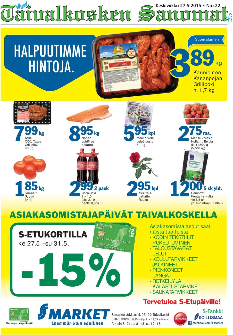 2,19 + pantti 0,80) 3 l 99 95 2 pack kpl Yksittäis- 2pakattu Ruusu 12Rainbow 12 00 00 5 sk yht.