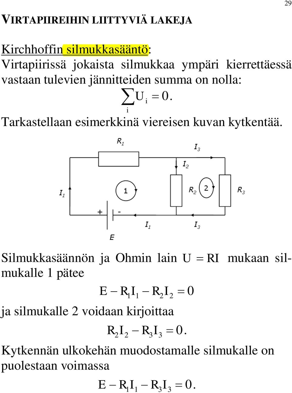 i Tarkastellaan esimerkkinä viereisen kuvan kytkentää.