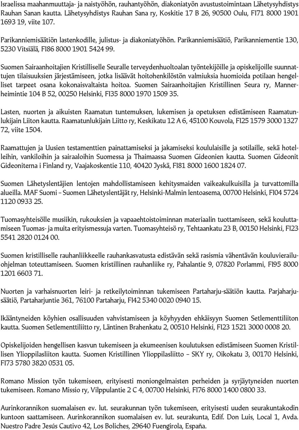 Parikanniemisäätiö, Parikanniementie 130, 5230 Vitsiälä, FI86 8000 1901 5424 99.
