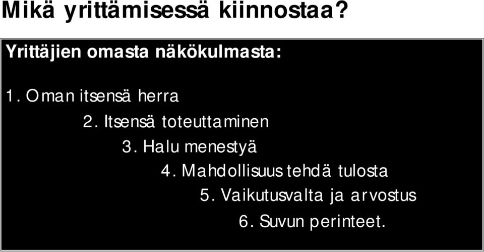 Oman itsensä herra 2. Itsensä toteuttaminen 3.