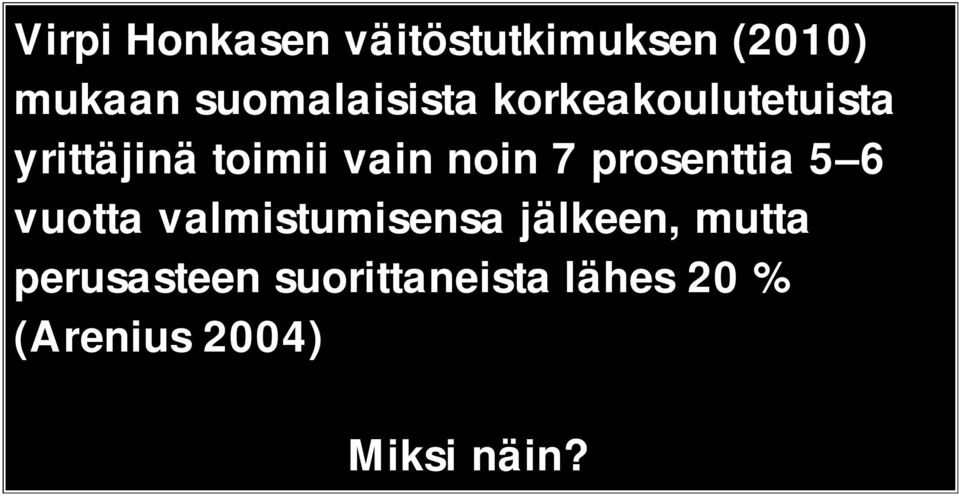 noin 7 prosenttia 5 6 vuotta valmistumisensa jälkeen,