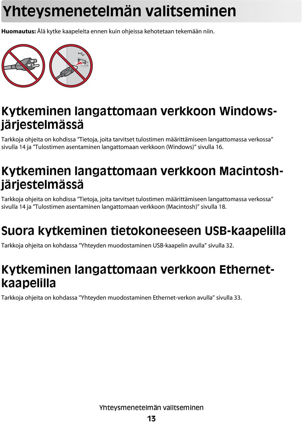 langattomaan verkkoon (Windows) sivulla 16.