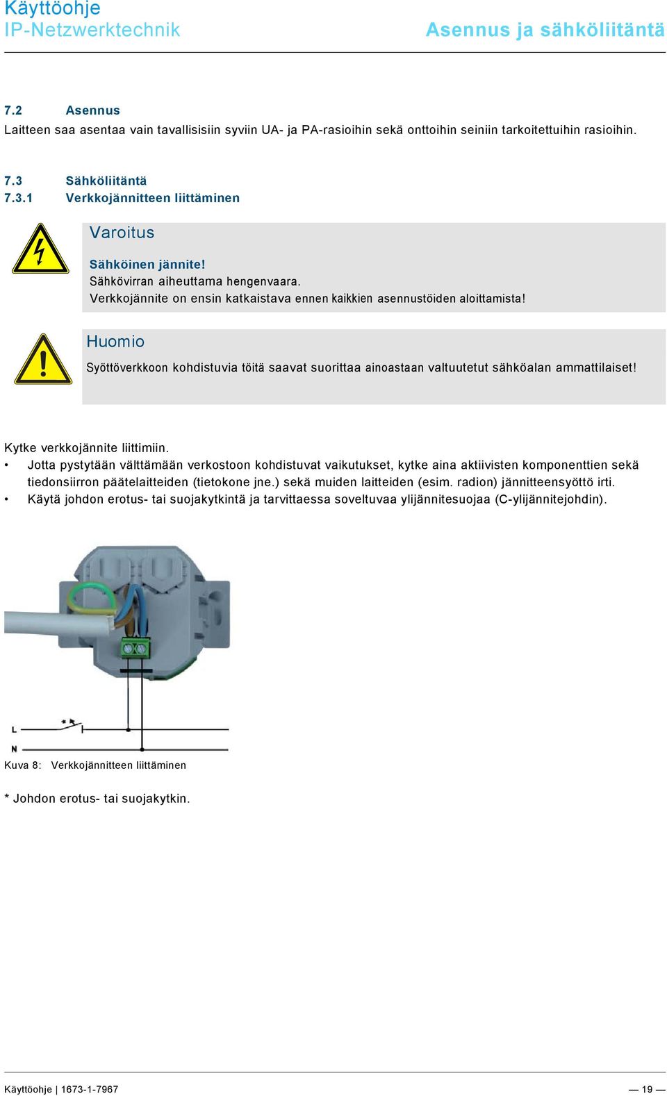 docx @ 295359 @ 33 @ 1 Käyttöohje Asennus ja sähköliitäntä Pos: 28 /#Neustruktur#/Online-Dokumentation (+KNX)/Überschriften (--> Für alle Dokumente <--)/2.