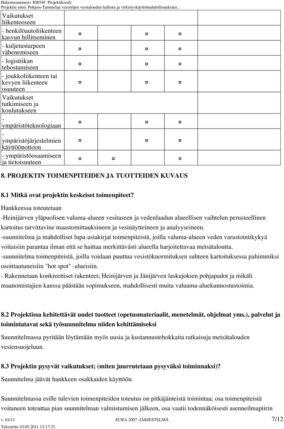 1 Mitkä ovat projektin keskeiset toimenpiteet?