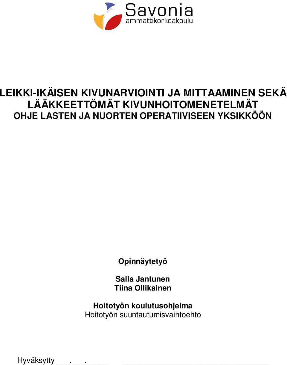 OPERATIIVISEEN YKSIKKÖÖN Opinnäytetyö Salla Jantunen Tiina