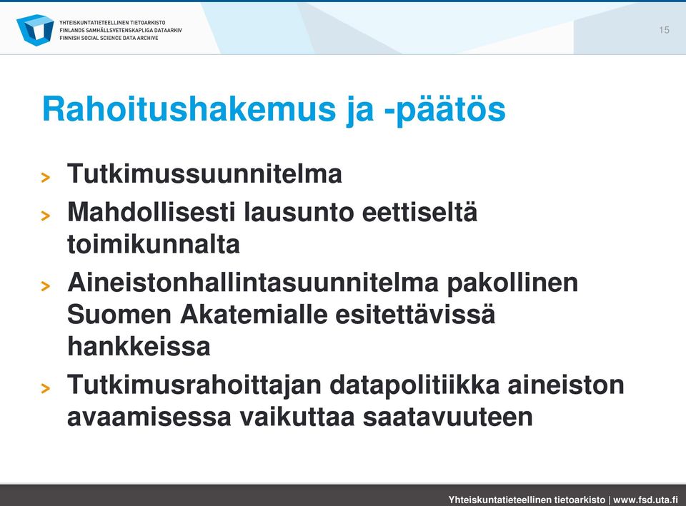 pakollinen Suomen Akatemialle esitettävissä hankkeissa