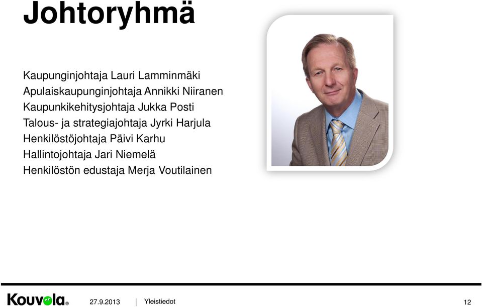 Jukka Posti Talous- ja strategiajohtaja Jyrki Harjula