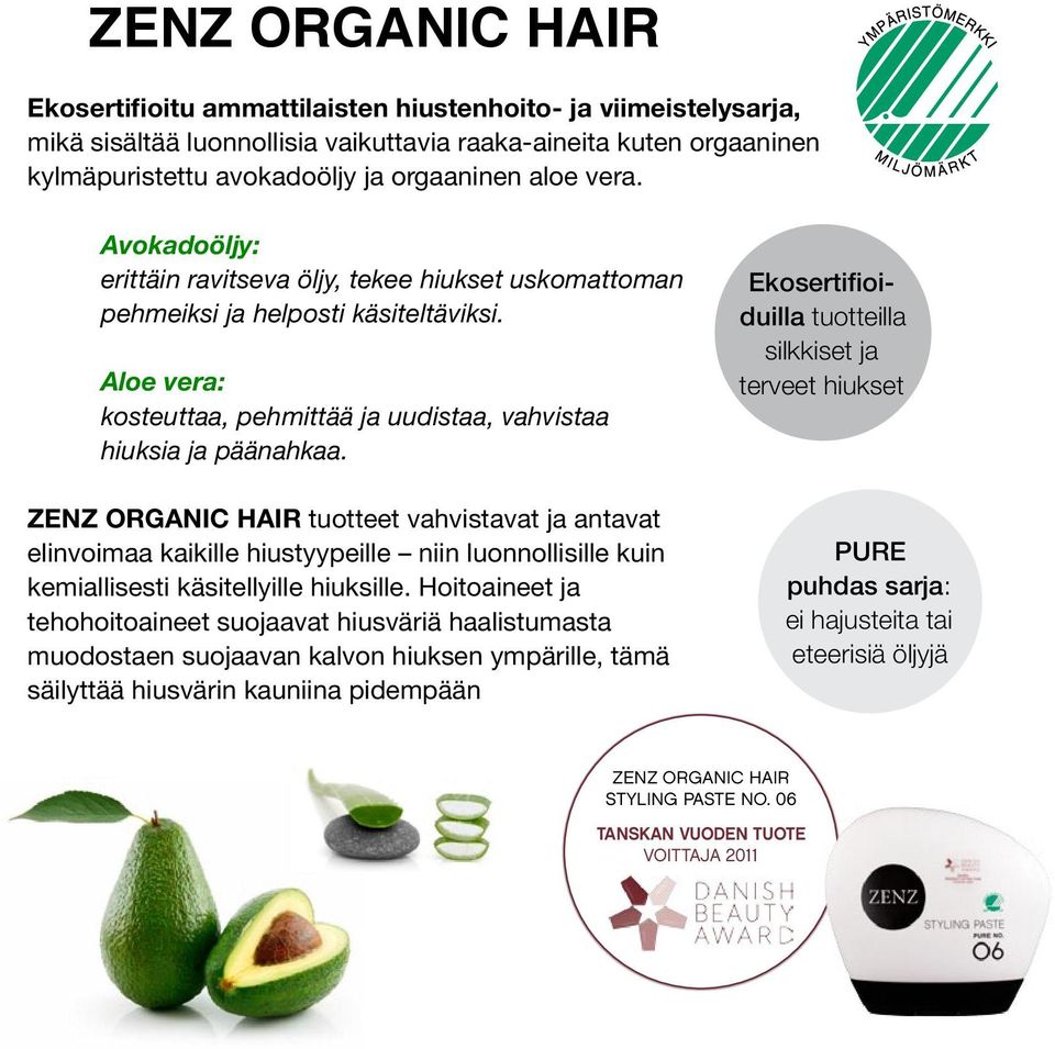 ZENZ ORGANIC HAIR tuotteet vahvistavat ja antavat elinvoimaa kaikille hiustyypeille niin luonnollisille kuin kemiallisesti käsitellyille hiuksille.