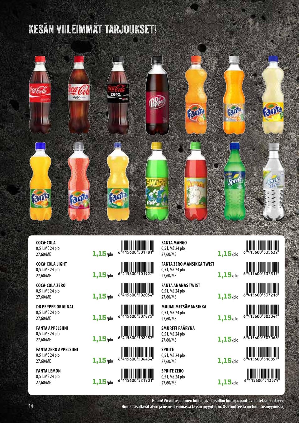 ORIGINA MUUMI METSÄMANSIKKA FANTA APPESIINI SMURFFI PÄÄRYNÄ FANTA ZERO APPESIINI SPRITE FANTA EMON SPRITE