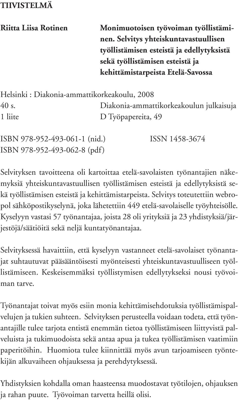 Diakonia-ammattikorkeakoulun julkaisuja 1 liite D Työpapereita, 49 ISBN 978-952-493-061-1 (nid.