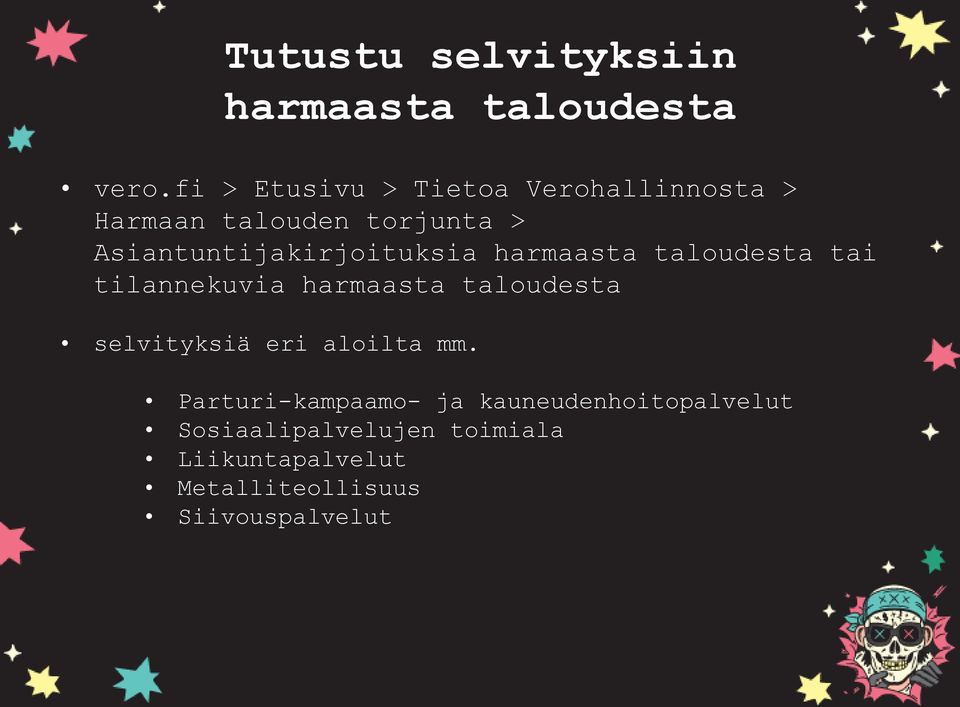 Asiantuntijakirjoituksia harmaasta taloudesta tai tilannekuvia harmaasta taloudesta