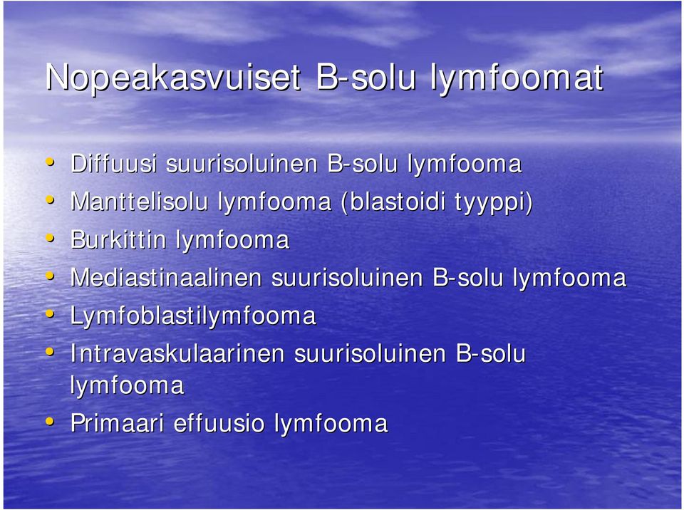 Mediastinaalinen suurisoluinen B solub lymfooma Lymfoblastilymfooma