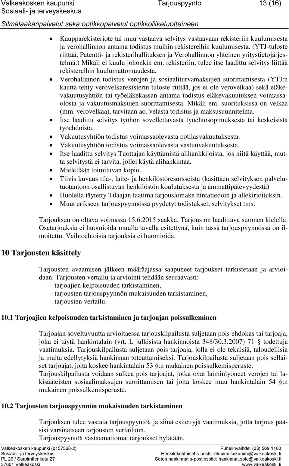 rekisteriin, tulee itse laadittu selvitys liittää rekistereihin kuulumattomuudesta.