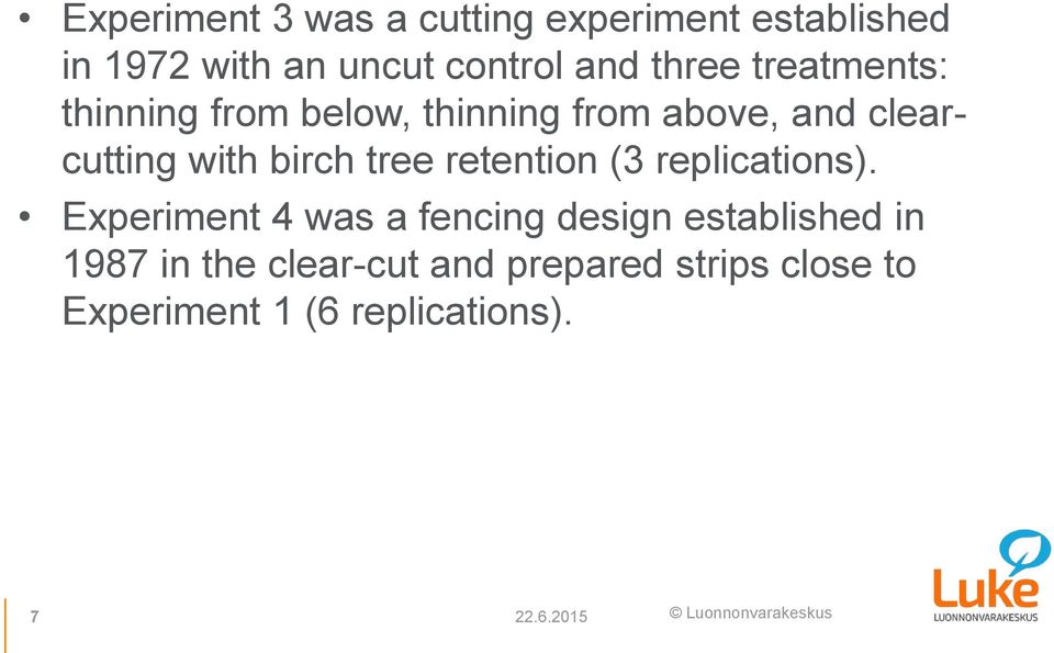 birch tree retention (3 replications).