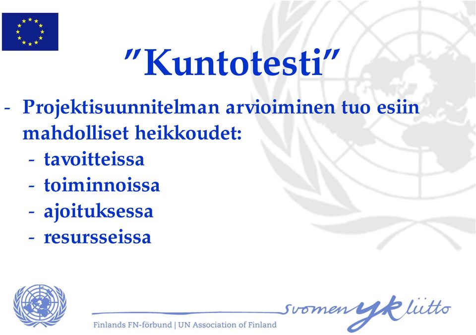 heikkoudet: - tavoitteissa -