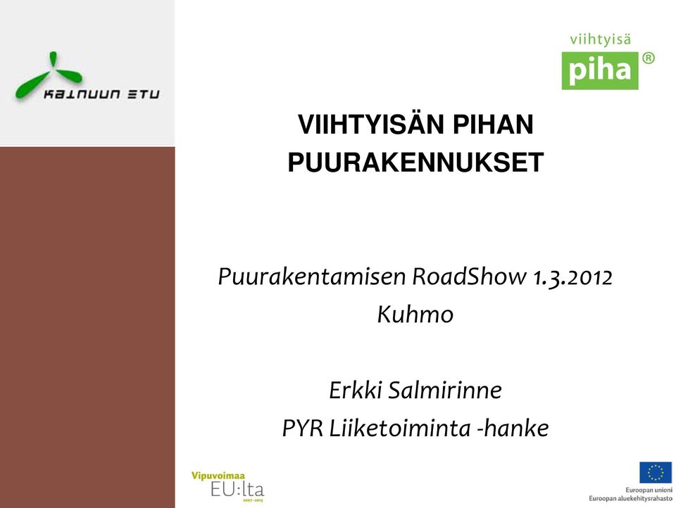 Puurakentamisen RoadShow 1.3.