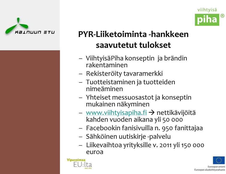 mukainen näkyminen www.viihtyisapiha.