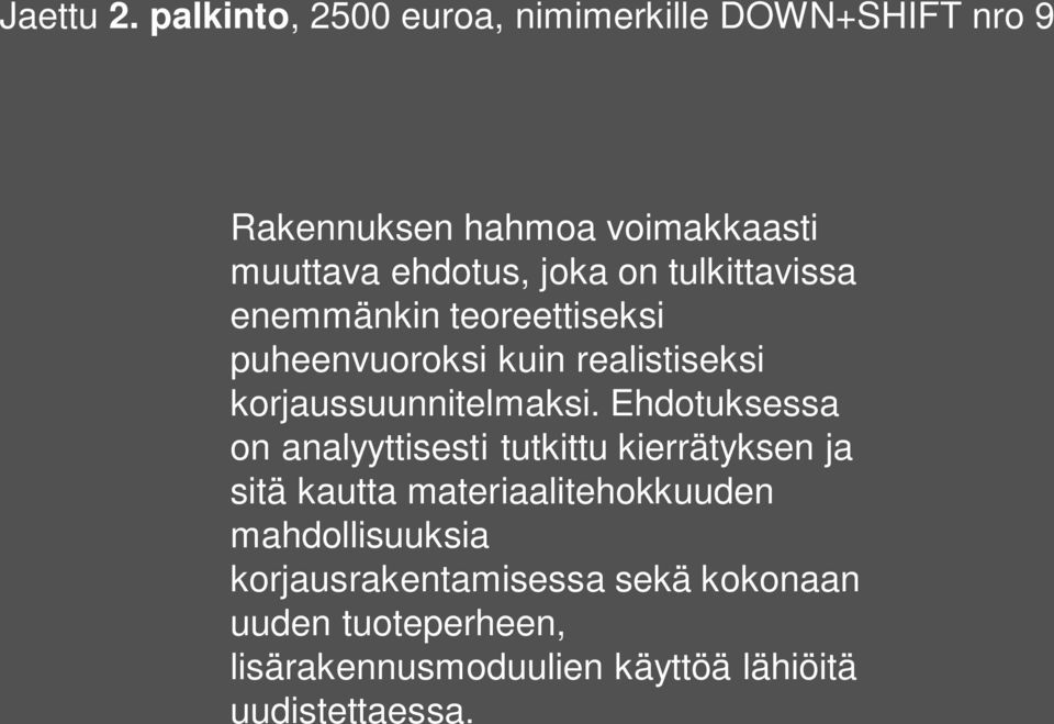 on tulkittavissa enemmänkin teoreettiseksi puheenvuoroksi kuin realistiseksi korjaussuunnitelmaksi.