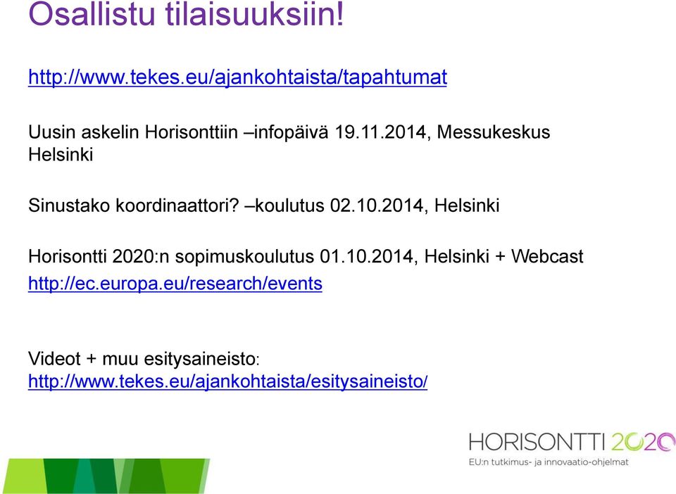 2014, Messukeskus Helsinki Sinustako koordinaattori? koulutus 02.10.