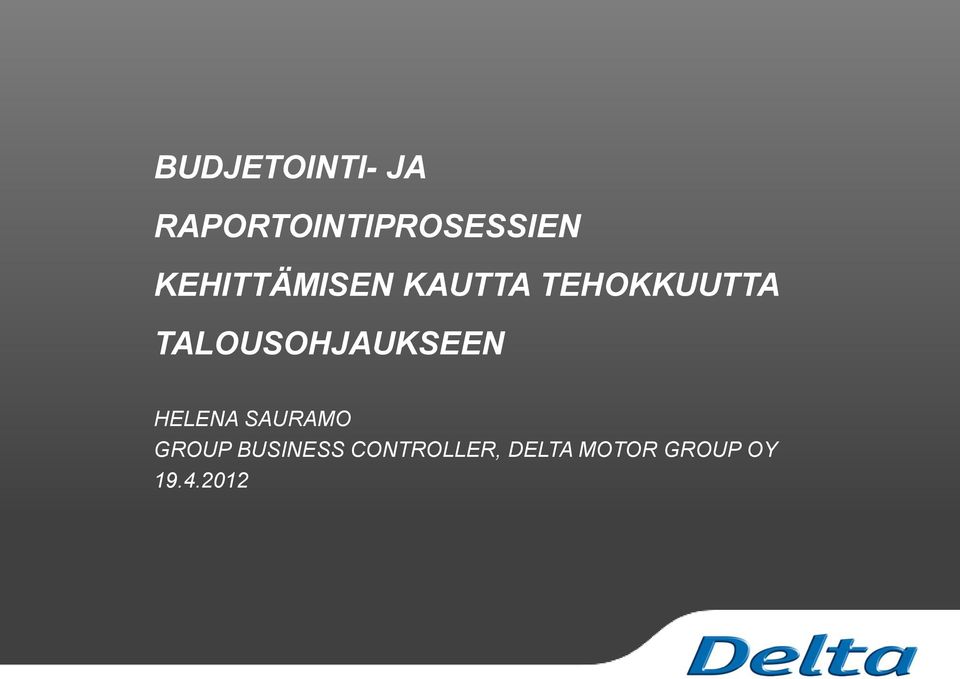 TALOUSOHJAUKSEEN HELENA SAURAMO GROUP