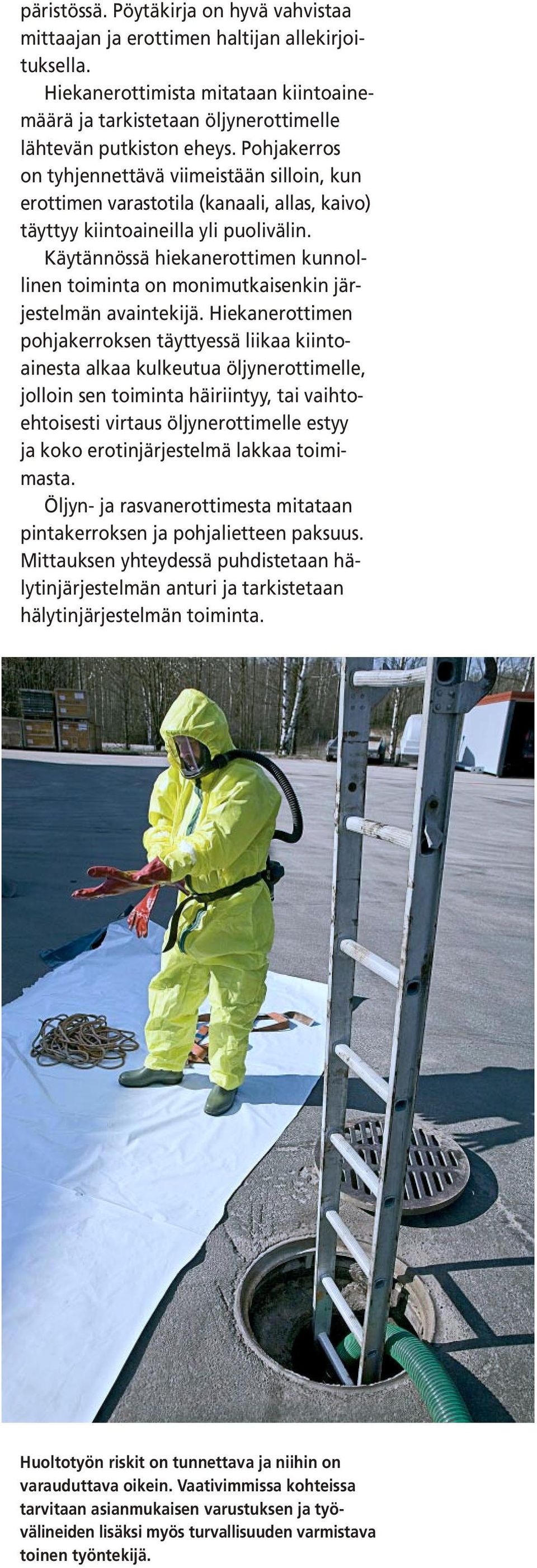 Käytännössä hiekanerottimen kunnollinen toiminta on monimutkaisenkin järjestelmän avaintekijä.