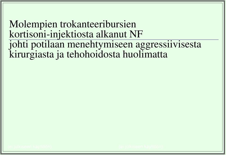 menehtymiseen aggressiivisesta kirurgiasta ja