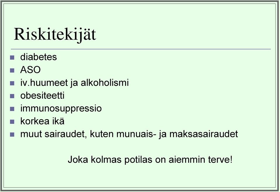 immunosuppressio korkea ikä muut sairaudet,