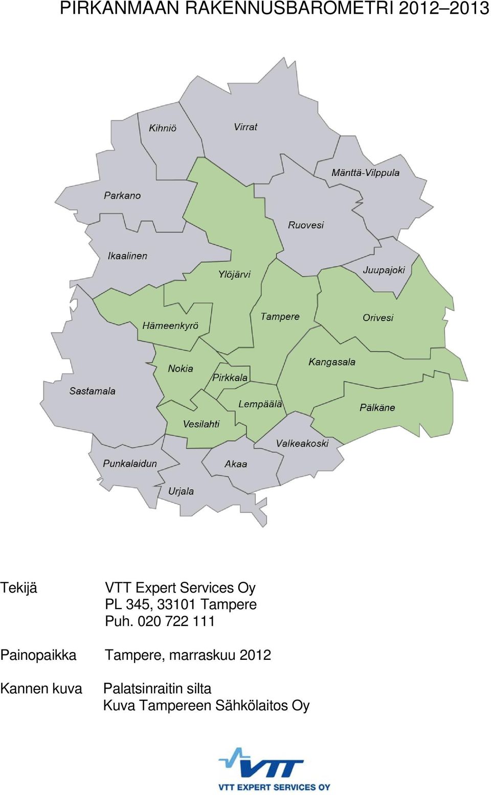 2 722 111 Painopaikka Tampere, marraskuu 212