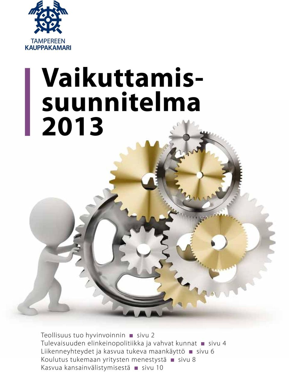 Liikenneyhteydet ja kasvua tukeva maankäyttö n sivu 6 Koulutus