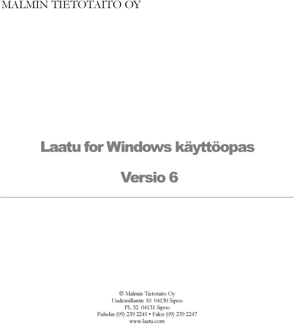 Uudensillantie 10 04130 Sipoo PL 32 04131