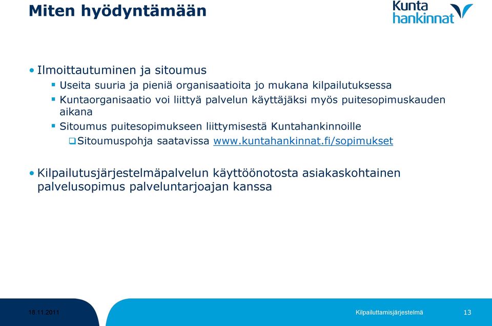 puitesopimukseen liittymisestä Kuntahankinnoille Sitoumuspohja saatavissa www.kuntahankinnat.