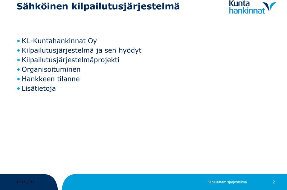 Kilpailutusjärjestelmäprojekti Organisoituminen