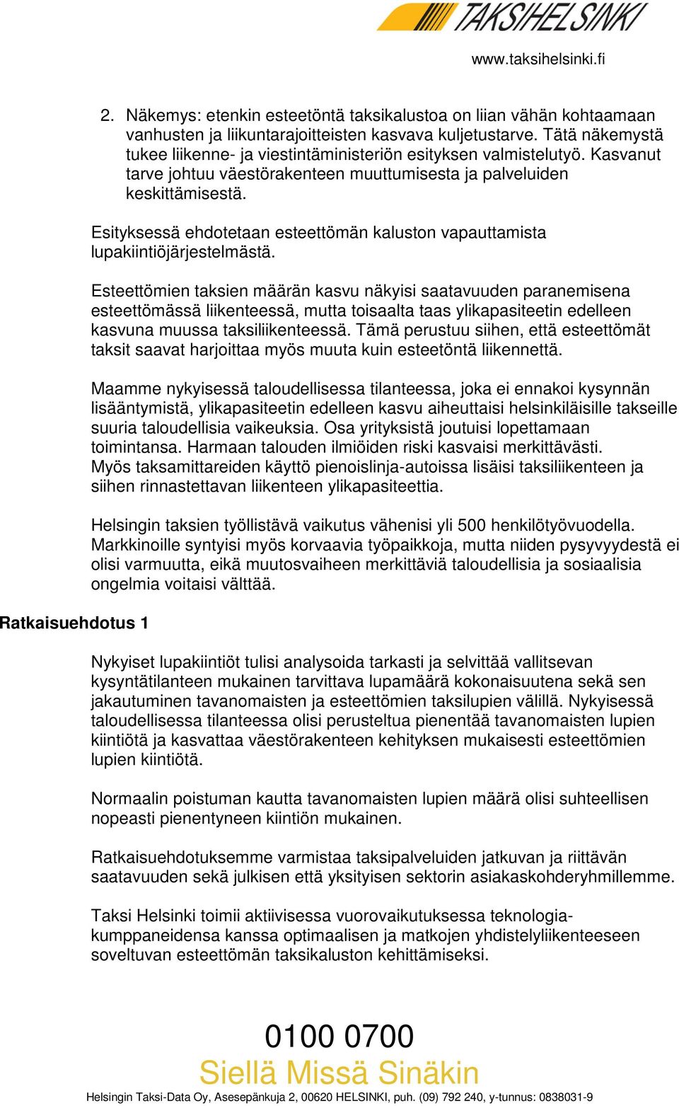 Esityksessä ehdotetaan esteettömän kaluston vapauttamista lupakiintiöjärjestelmästä.
