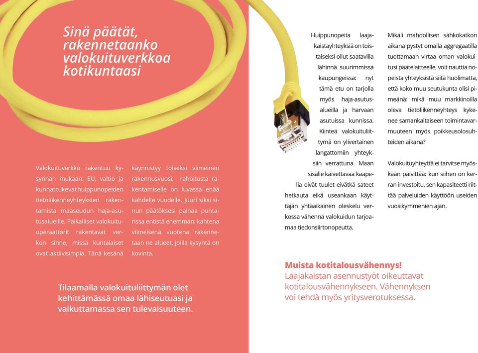 Tänä kesänä käynnistyy toiseksi viimeinen rakennusvuosi; rahoitusta rakentamiselle on luvassa enää kahdelle vuodelle.